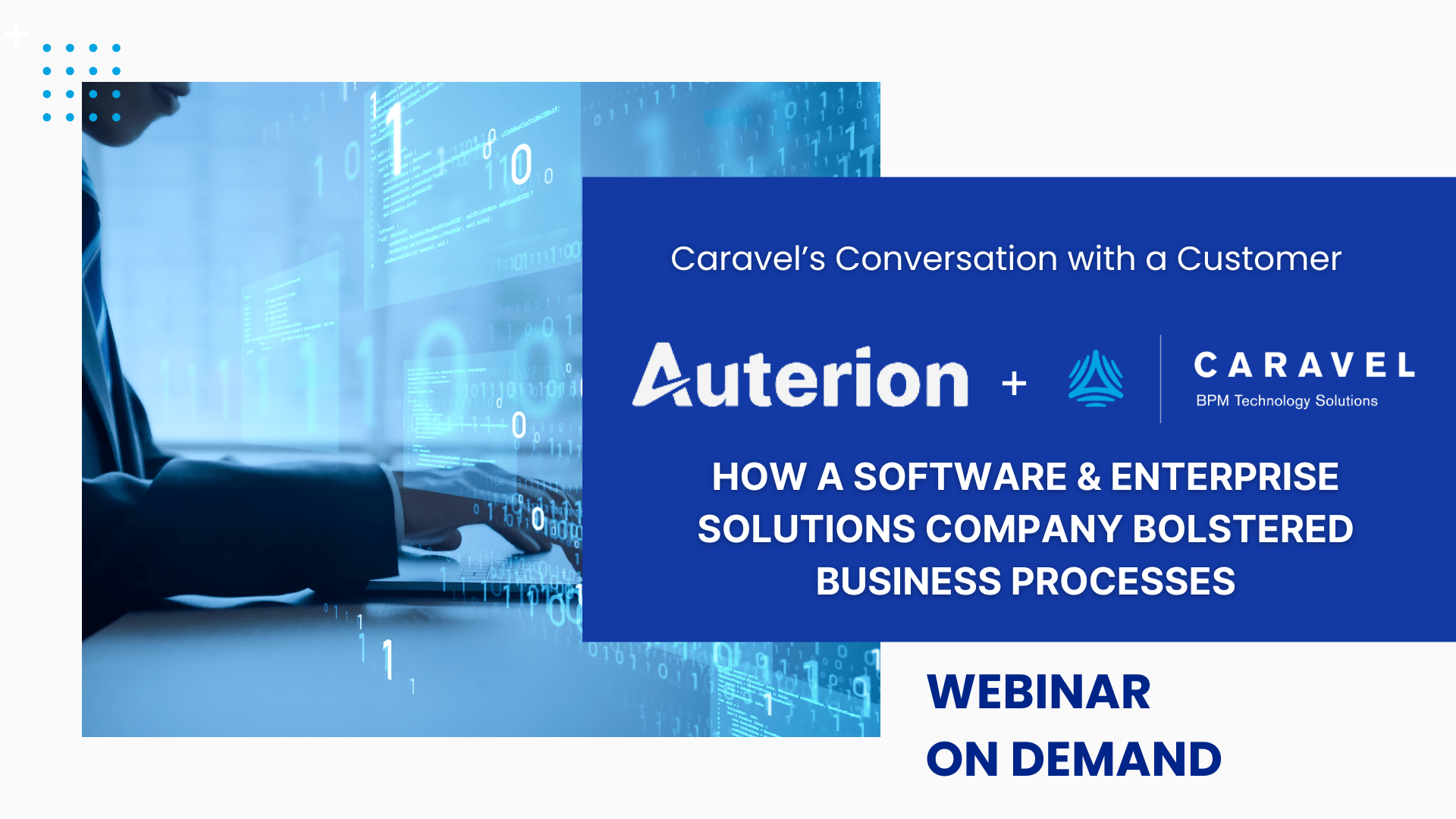 Webinar on Demand | How a Software & Enterprise Solutions Company Bolstered Business Processes
